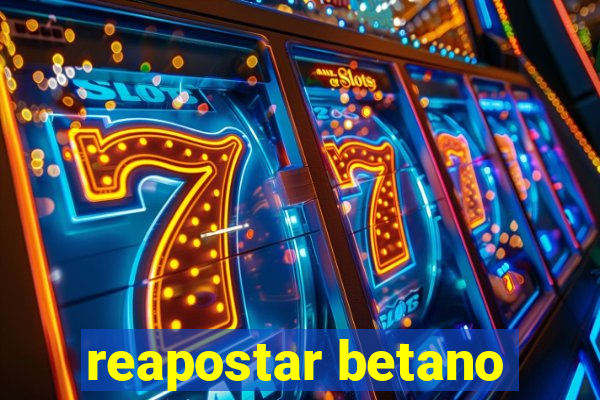 reapostar betano